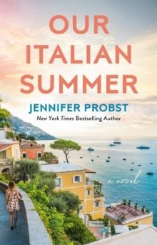 OUR ITALIAN SUMMER | 9780593098462 | JENNIFER PROBST