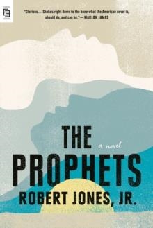 THE PROPHETS | 9780593329023 | ROBERT JONES JR