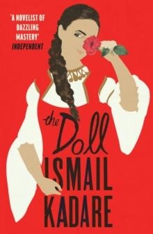 THE DOLL | 9781784709327 | ISMAIL KADARE