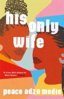 HIS ONLY WIFE | 9780861540723 | PEACE ADZO MEDIE