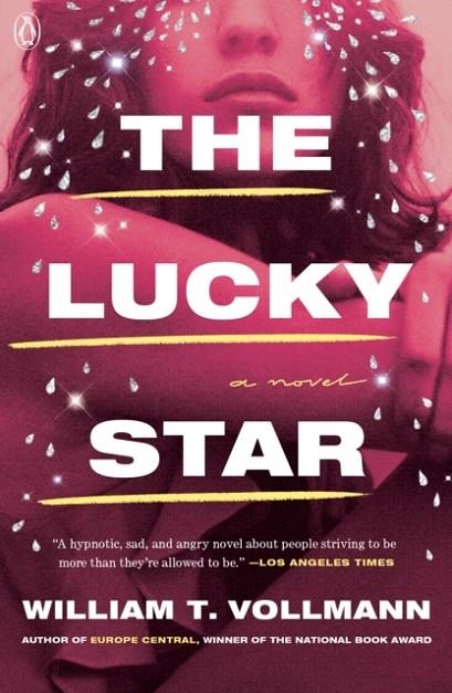 THE LUCKY STAR | 9780399563546 | WILLIAM T VOLLMANN