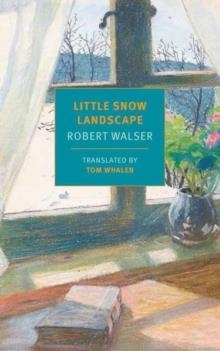 LITTLE SNOW LANDSCAPE | 9781681375229 | ROBERT WALSER