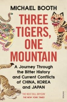 THREE TIGERS ONE MOUNTAIN | 9781784704247 | MICHAEL BOOTH