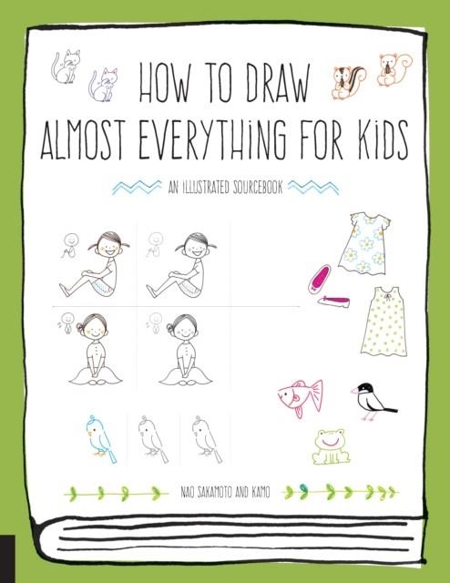 HOW TO DRAW ALMOST EVERYTHING FOR KIDS | 9781631594991 | NAOKO SAKAMOTO