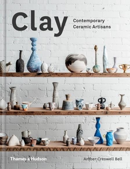 CLAY | 9780500500729 | AMBER CRESWELL BELL