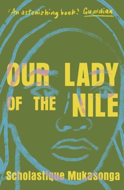 OUR LADY OF THE NILE | 9781911547884 | SCHOLASTIQUE MUKASONGA