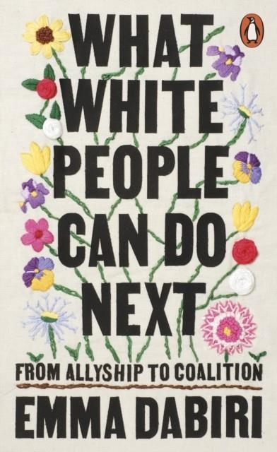 WHAT WHITE PEOPLE CAN DO NEXT | 9780141996738 | EMMA DABIRI