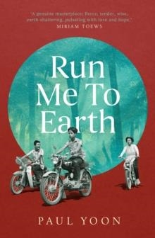 RUN ME TO EARTH | 9781471190582 | PAUL YOON