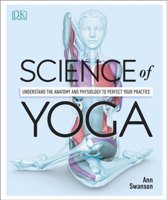 SCIENCE OF YOGA | 9780241341230 | ANN SWANSON