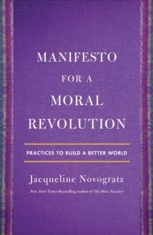 MANIFESTO FOR A MORAL REVOLUTION | 9781250759269 | JACQUELINE NOVOGRATZ