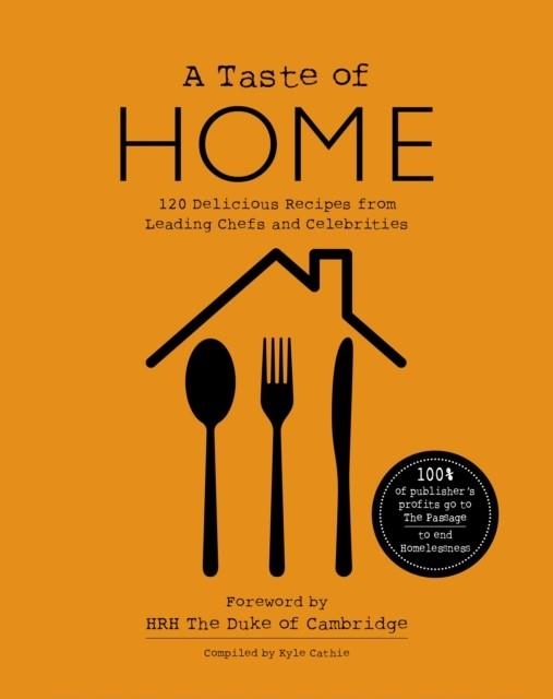 A TASTE OF HOME: 120 DELICIOUS RECIPES FROM LEADING CHEFS AND CELEBRITIES | 9781527265165 | THE PASSAGE