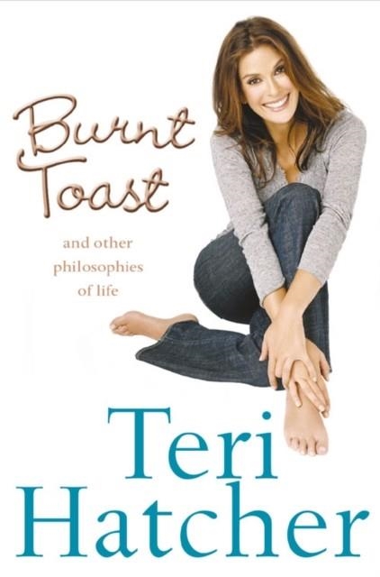 BURNT TOAST | 9780007229369 | TERI HATCHER