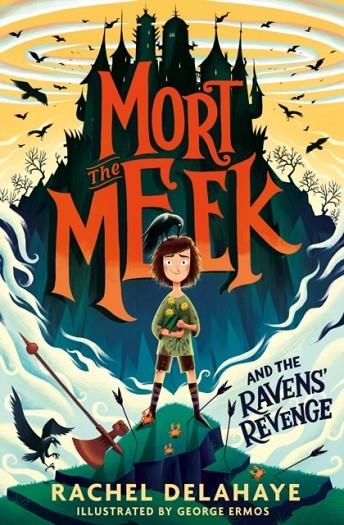 MORT THE MEEK AND THE RAVENS' REVENGE | 9781788953146 | RACHEL DELAHAYE