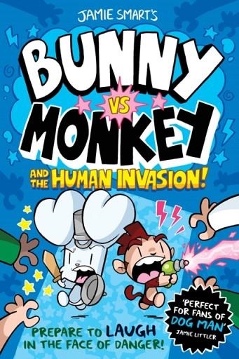 BUNNY VS MONKEY 02: THE HUMAN INVASION! | 9781788451956 | JAMIE SMART