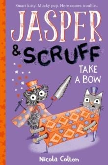 JASPER AND SCRUFF: TAKE A BOW | 9781788952545 | NICOLA COLTON