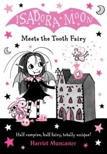 ISADORA MOON 13 MEETS THE TOOTH FAIRY | 9780192773548 | HARRIET MUNCASTER