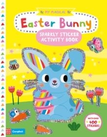 MY MAGICAL EASTER BUNNY SPARKLY STICKER ACTIVITY BOOK | 9781529051384 | YUJIN SHIN