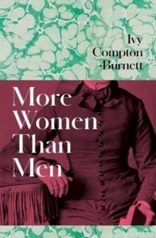 MORE WOMEN THAN MEN | 9781911590415 | IVY COMPTON-BURNETT