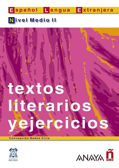 TEXTOS LITERARIOS Y EJERCICIOS NIVEL MEDIO II | 9788466700566 | CONCEPCION BADOS CIRIA