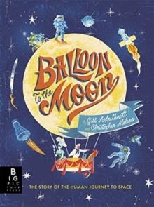 BALLOON TO THE MOON | 9781787417748 | GILL ARBUTHNOTT