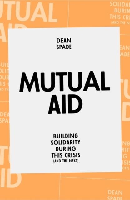 MUTUAL AID | 9781839762123 | DEAN SPADE