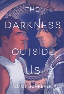 THE DARKNESS OUTSIDE US | 9780062888280 | ELIOT SCHREFER