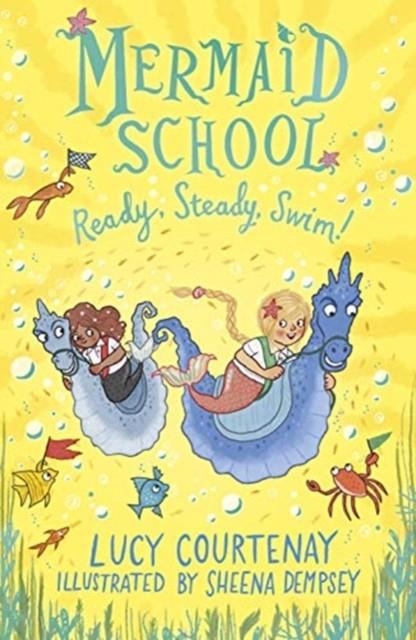 MERMAID SCHOOL: READY, STEADY, SWIM! | 9781783449385 | LUCY COURTENAY