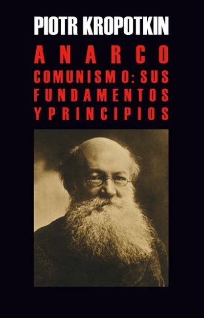 ANARCO COMUNISMO | 9788493714437 | KROPOTKIN, PIOTR ALEKSEEVICH