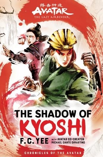 AVATAR, THE LAST AIRBENDER: THE SHADOW OF KYOSHI (THE KYOSHI NOVELS BOOK 2) | 9781419735059 | FC YEE