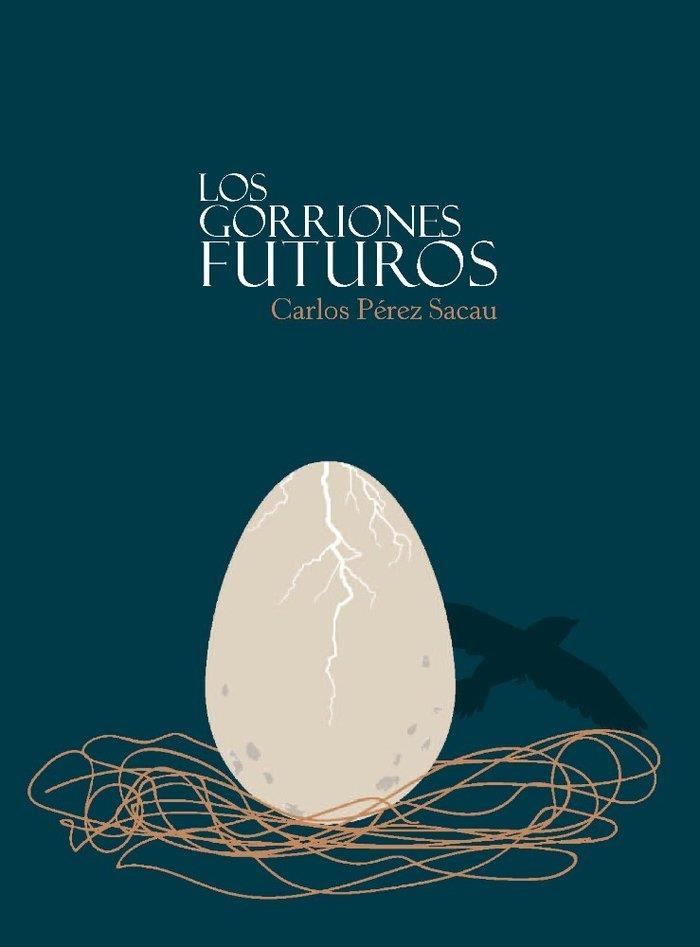 LOS GORRIONES FUTUROS | 9788412048407 | PÉREZ SACAU, CARLOS