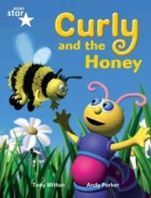 RIGBY STAR GUIDED YEAR 1 BLUE LEVEL: CURLY AND THE HONEY † | 9780433028215