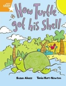 RIGBY STAR GUIDED YEAR 2 ORANGE LEVEL: HOW THE TURTLE GOT HIS SHELL † | 9780433028819