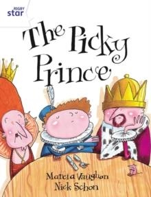 RIGBY STAR GUIDED YEAR 2 WHITE LEVEL: THE PICKY PRINCE † | 9780433028987