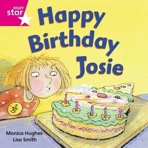 RIGBY STAR INDEPENDENT FOUNDATION PINK LEVEL: HAPPY BIRTHDAY, JOSIE  | 9780433029427