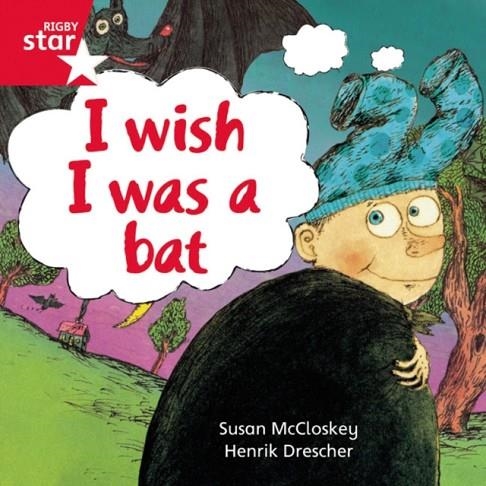 RIGBY STAR INDEPENDENT FOUNDATION RED LEVEL: I WISH I WAS A BAT  | 9780433029755