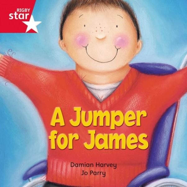 RIGBY STAR INDEPENDENT FOUNDATION RED LEVEL: A JUMPER FOR JAMES  | 9780433029823