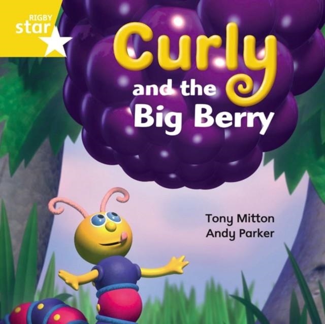 RIGBY STAR INDEPENDENT YEAR 1 YELLOW LEVEL: CURLY AND THE BIG BERRY  | 9780433029977