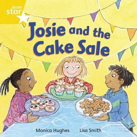 RIGBY STAR INDEPENDENT YEAR 1 YELLOW LEVEL: JOSIE AND THE CAKE SALE  | 9780433029960