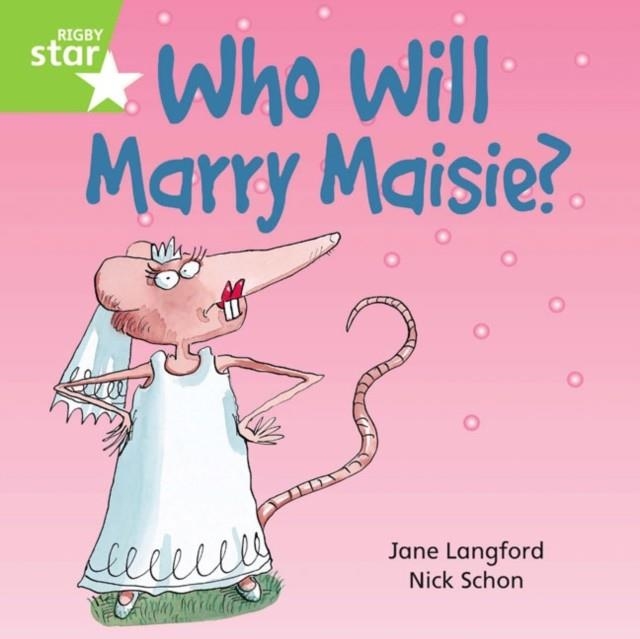 RIGBY STAR INDEPENDENT YEAR 1 GREEN LEVEL: WHO WILL MARRY MAISIE?  | 9780433030317