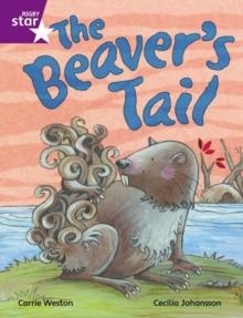 RIGBY STAR INDEPENDENT YEAR 2 PURPLE LEVEL: THE BEAVER'S TAIL  | 9780433030423