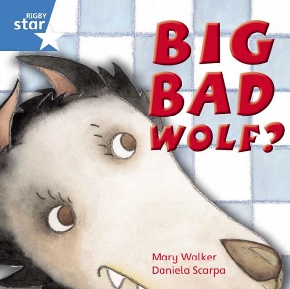 RIGBY STAR INDEPENDENT YEAR 1 BLUE LEVEL: BIG BAD WOLF  | 9780433034384