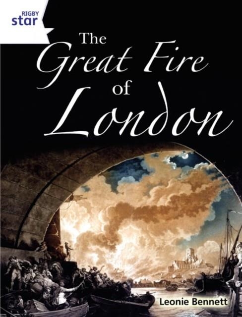 RIGBY STAR GUIDED YEAR 2 WHITE LEVEL: THE GREAT FIRE OF LONDON † | 9780433072492