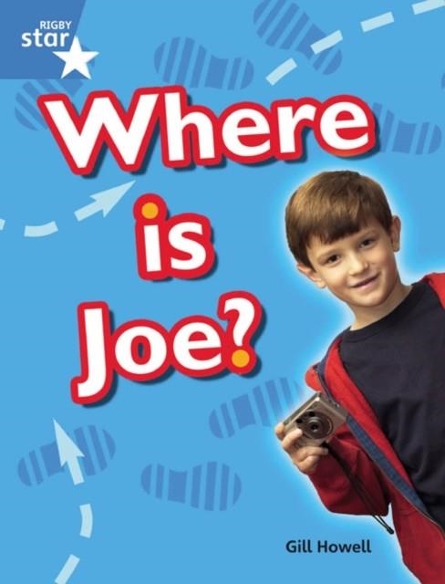 RIGBY STAR GUIDED YEAR 1 BLUE LEVEL: WHERE IS JOE? † | 9780433073093