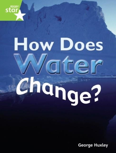 RIGBY STAR GUIDED YEAR 1 GREEN LEVEL: HOW DOES WATER CHANGE? † | 9780433073123