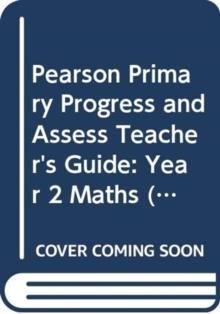 PEARSON PRIMARY PROGRESS AND ASSESS TEACHER'S GUIDE: YEAR 2 MATHS | 9780435172923