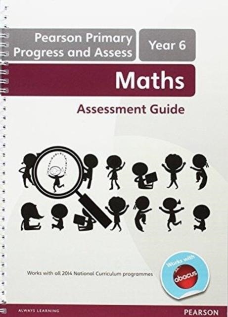 PEARSON PRIMARY PROGRESS AND ASSESS TEACHER'S GUIDE: YEAR 6 MATHS | 9780435173029