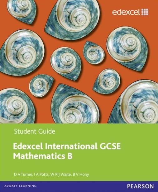 PEARSON EDEXCEL INTERNATIONAL GCSE MATHEMATICS B STUDENT BOOK | 9780435044107