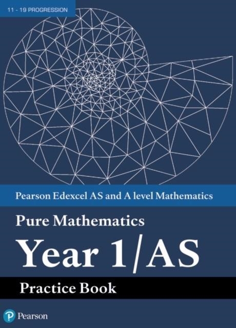 EDEXCEL AS AND A LEVEL MATHEMATICS PURE MATHEMATICS YEAR 1/AS PRACTICE BOOK | 9781292274683