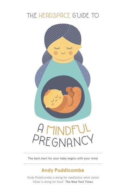 THE HEADSPACE GUIDE TO...A MINDFUL PREGNANCY | 9781444722222 | ANDY PUDDICOMBE