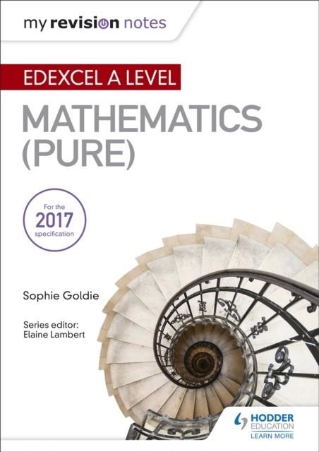 MY REVISION NOTES: EDEXCEL A LEVEL MATHS (PURE) | 9781510417519